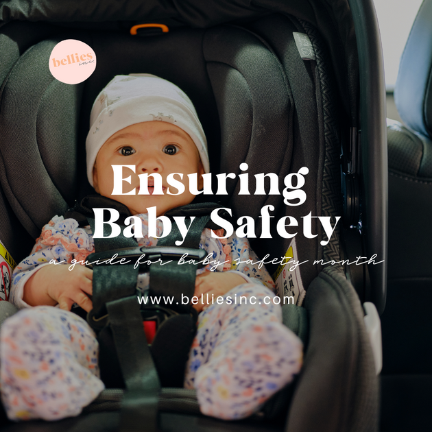 Ensuring Baby Safety: A Guide For Baby Safety Month – Bellies Inc.